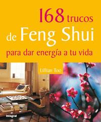 168 TRUCOS DE FENG SHUI PARA DAR ENERGIA | 9788479014933 | TOO, LILLIAN W. J. | Llibreria Aqualata | Comprar libros en catalán y castellano online | Comprar libros Igualada