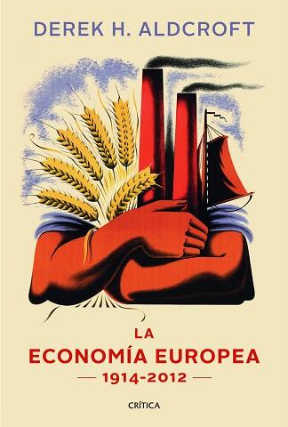 ECONOMÍA EUROPEA, LA. 1914-2012 | 9788498925869 | ALDCROFT, DEREK H.  | Llibreria Aqualata | Comprar llibres en català i castellà online | Comprar llibres Igualada