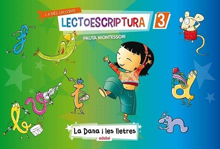 DANA I LES LLETRES, LA - LECTOESCRIPTURA QUADERN 3 + 1 CONTE | 9788468313719 | EDEBÉ, OBRA COLECTIVA | Llibreria Aqualata | Comprar llibres en català i castellà online | Comprar llibres Igualada