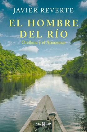 HOMBRE DEL RÍO, EL | 9788401033841 | REVERTE, JAVIER | Llibreria Aqualata | Comprar llibres en català i castellà online | Comprar llibres Igualada