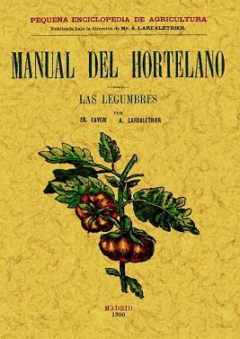 MANUAL DEL HORTELANO. LAS LEGUMBRES | 9788497614030 | ER. FAVER Y A. LARBALETRIER | Llibreria Aqualata | Comprar llibres en català i castellà online | Comprar llibres Igualada