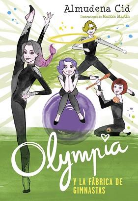 OLYMPIA Y LA FÁBRICA DE GIMNASTAS (OLYMPIA Y LAS GUARDIANAS DE LA RÍTMICA 2) | 9788420485850 | CID, ALMUDENA  | Llibreria Aqualata | Comprar llibres en català i castellà online | Comprar llibres Igualada