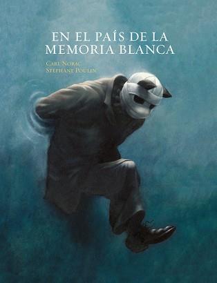 EN EL PAÍS DE LA MEMORIA BLANCA | 9788415208181 | NORAC, CARL / POULIN, STÉPHANE | Llibreria Aqualata | Comprar llibres en català i castellà online | Comprar llibres Igualada