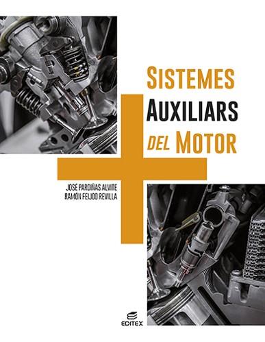 SISTEMES AUXILIARS DEL MOTOR | 9788411345095 | PARDIÑAS ALVITE, JOSÉ/FEIJOO REVILLA, RAMÓN | Llibreria Aqualata | Comprar llibres en català i castellà online | Comprar llibres Igualada