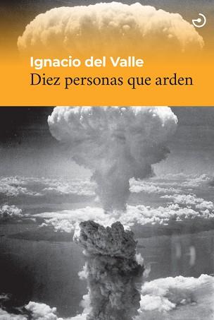 DIEZ PERSONAS QUE ARDEN | 9788419964236 | DEL VALLE, IGNACIO | Llibreria Aqualata | Comprar llibres en català i castellà online | Comprar llibres Igualada