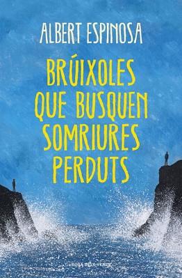 BRÚIXOLES QUE BUSQUEN SOMRIURES PERDUTS | 9788401388491 | ESPINOSA, ALBERT | Llibreria Aqualata | Comprar libros en catalán y castellano online | Comprar libros Igualada