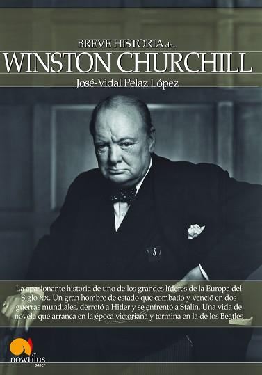 BREVE HISTORIA DE WINSTON CHURCHILL | 9788499674209 | PELAZ LÓPEZ, JOSÉ-VIDAL | Llibreria Aqualata | Comprar llibres en català i castellà online | Comprar llibres Igualada