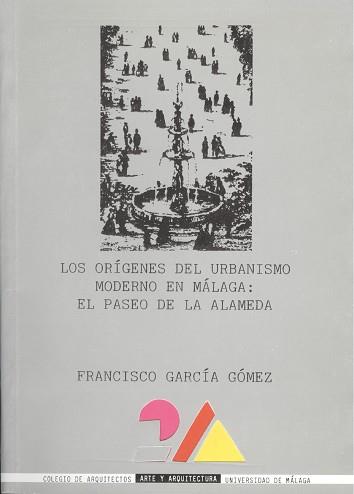 ORIGENES DEL URBANISMO MODERNO EN MALAGA: UN PASEO | 9788474962963 | GARCIA GOMEZ, FRANCISCO | Llibreria Aqualata | Comprar llibres en català i castellà online | Comprar llibres Igualada