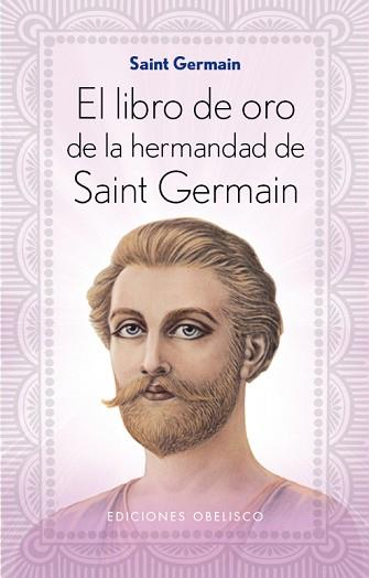 LIBRO DE ORO DE LA HERMANDAD DE SAINT GERMAIN, EL | 9788491110675 | SAINT GERMAIN | Llibreria Aqualata | Comprar llibres en català i castellà online | Comprar llibres Igualada