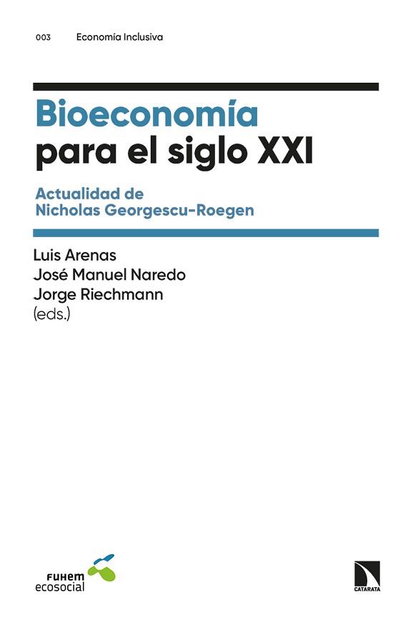 BIOECONOMÍA PARA EL SIGLO XXI | 9788413525006 | ARENAS, LUIS/MANUEL NAREDO, JOSÉ/RIECHMANN, JORGE | Llibreria Aqualata | Comprar llibres en català i castellà online | Comprar llibres Igualada