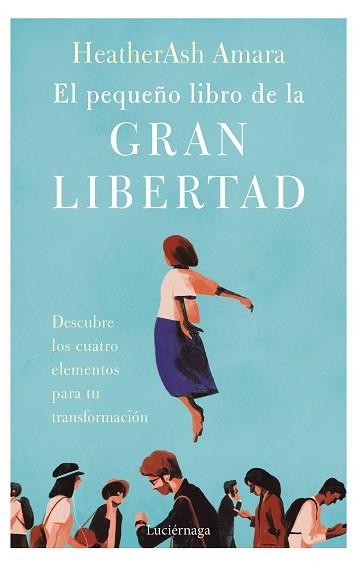 PEQUEÑO LIBRO DE LA GRAN LIBERTAD, EL | 9788419164001 | AMARA, HEATHERASH | Llibreria Aqualata | Comprar llibres en català i castellà online | Comprar llibres Igualada