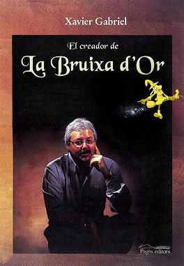 CREADOR DE LA BRUIXA D'OR, EL | 9788479359874 | GABRIEL, XAVIER | Llibreria Aqualata | Comprar llibres en català i castellà online | Comprar llibres Igualada