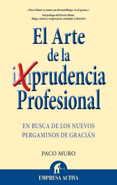 ARTE DE LA PRUDENCIA PROFESIONAL, EL | 9788492452453 | MURO, PACO | Llibreria Aqualata | Comprar llibres en català i castellà online | Comprar llibres Igualada