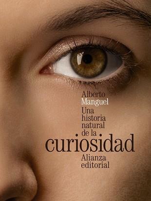 UNA HISTORIA NATURAL DE LA CURIOSIDAD | 9788420699424 | MANGUEL, ALBERTO | Llibreria Aqualata | Comprar llibres en català i castellà online | Comprar llibres Igualada