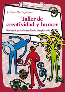 TALLER DE CREATIVIDAD Y HUMOR | 9788490231425 | GARCÍA JORQUERA, JERÓNIMO | Llibreria Aqualata | Comprar llibres en català i castellà online | Comprar llibres Igualada