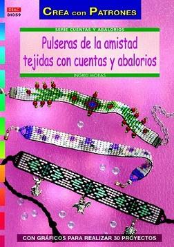 PULSERAS DE LA AMISTAD TEJIDAS CON CUENTAS Y ABALORIOS | 9788498743210 | MORAS, INGRID | Llibreria Aqualata | Comprar llibres en català i castellà online | Comprar llibres Igualada