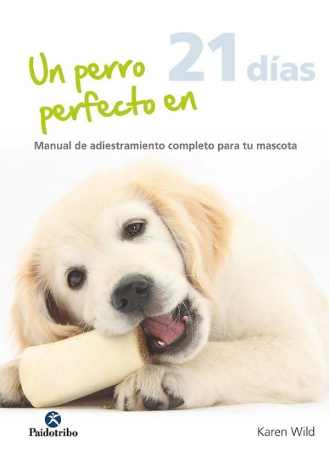 UN PERRO PERFECTO EN 21 DÍAS | 9788499105765 | WILD, KAREN | Llibreria Aqualata | Comprar llibres en català i castellà online | Comprar llibres Igualada