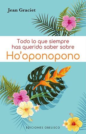 TODO LO QUE SIEMPRE HAS QUERIDO SABER SOBRE HO' OPONOPONO | 9788491118282 | GRACIET, JEAN | Llibreria Aqualata | Comprar llibres en català i castellà online | Comprar llibres Igualada