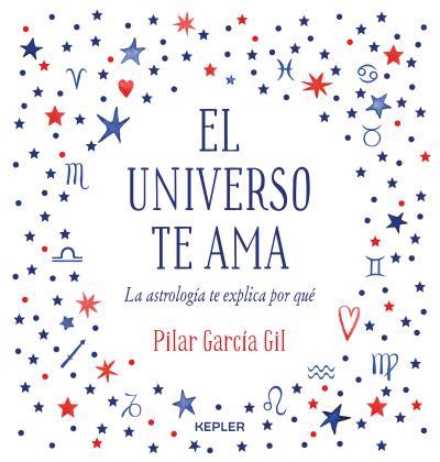 UNIVERSO TE AMA, EL | 9788416344475 | GARCÍA GIL, PILAR | Llibreria Aqualata | Comprar libros en catalán y castellano online | Comprar libros Igualada