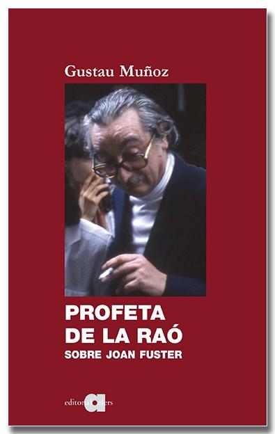 PROFETA DE LA RAÓ. SOBRE JOAN FUSTER | 9788418618512 | MUÑOZ VEIGA, GUSTAU | Llibreria Aqualata | Comprar llibres en català i castellà online | Comprar llibres Igualada