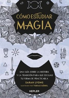 CÓMO ESTUDIAR MAGIA | 9788416344987 | LYONS, SARAH | Llibreria Aqualata | Comprar libros en catalán y castellano online | Comprar libros Igualada