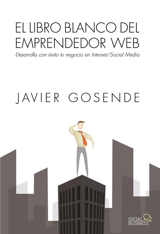 LIBRO BLANCO DEL EMPRENDEDOR WEB, EL | 9788441534568 | GOSENDE GRELA, JAVIER | Llibreria Aqualata | Comprar llibres en català i castellà online | Comprar llibres Igualada