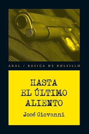 HASTA EL ÚLTIMO ALIENTO | 9788446039662 | GIOVANNI, JOSÉ | Llibreria Aqualata | Comprar llibres en català i castellà online | Comprar llibres Igualada