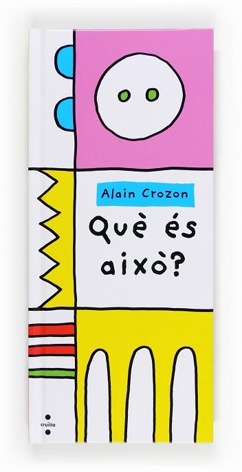 QUE ES AIXO? | 9788466133388 | CROZON, ALAIN | Llibreria Aqualata | Comprar llibres en català i castellà online | Comprar llibres Igualada