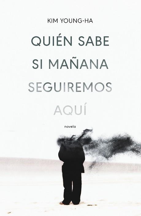 QUIÉN SABE SI MAÑANA SEGUIREMOS AQUÍ | 9788499987675 | YOUNG-HA, KIM | Llibreria Aqualata | Comprar llibres en català i castellà online | Comprar llibres Igualada