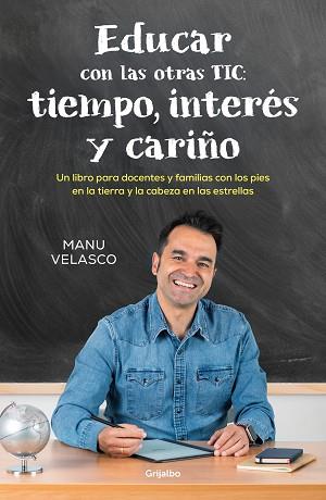 EDUCAR CON LAS OTRAS TIC: TIEMPO, INTERÉS Y CARIÑO | 9788425367571 | VELASCO, MANU | Llibreria Aqualata | Comprar llibres en català i castellà online | Comprar llibres Igualada