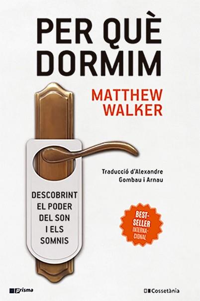 PER QUÈ DORMIM | 9788413562889 | WALKER, MATTHEW | Llibreria Aqualata | Comprar libros en catalán y castellano online | Comprar libros Igualada