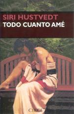 TODO CUANTO AME | 9788477652113 | HUSTVEDT, SIRI | Llibreria Aqualata | Comprar llibres en català i castellà online | Comprar llibres Igualada