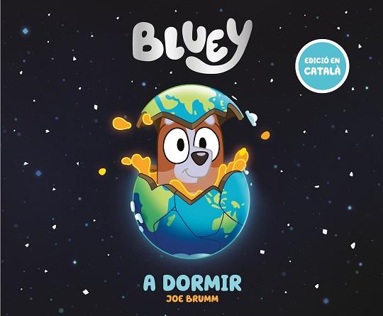 BLUEY. UN CONTE - A DORMIR (EDICIÓ EN CATALÀ) | 9788448869014 | BLUEY | Llibreria Aqualata | Comprar llibres en català i castellà online | Comprar llibres Igualada