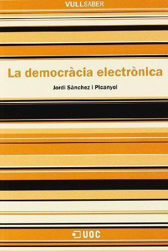 DEMOCRACIA ELECTRONICA, LA  (VULLSABER 1) | 9788497883290 | SANCHEZ PICANYOL, JORDI | Llibreria Aqualata | Comprar llibres en català i castellà online | Comprar llibres Igualada