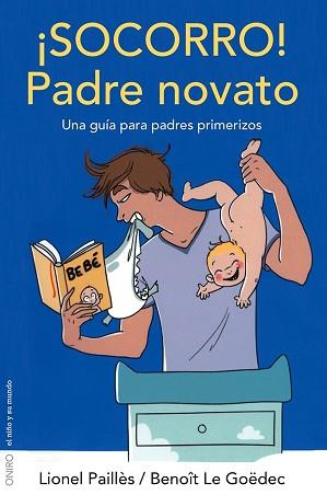 SOCORRO! PADRE NOVATO | 9788497546560 | LIONEL PAILLÈS, LIONEL /  LE GOËDEC, BENOIT | Llibreria Aqualata | Comprar llibres en català i castellà online | Comprar llibres Igualada