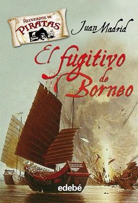 FUGITIVO DE BORNEO, EL (RECUERDOS DE PIRATAS 3) | 9788423687626 | MADRID, JUAN | Llibreria Aqualata | Comprar llibres en català i castellà online | Comprar llibres Igualada