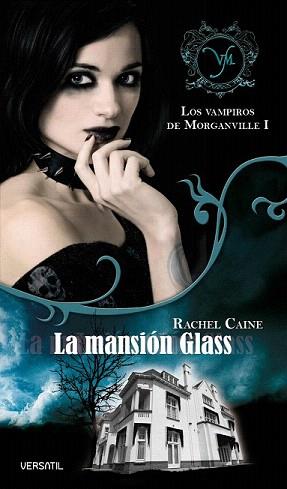 MANSION GLASS, LA (VAMPIROS DE MORGANVILLE I) | 9788493720643 | CAINE, RACHEL | Llibreria Aqualata | Comprar llibres en català i castellà online | Comprar llibres Igualada