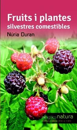 FRUITS I PLANTES SILVESTRES COMESTIBLES | 9788490342527 | DURAN, NÚRIA | Llibreria Aqualata | Comprar llibres en català i castellà online | Comprar llibres Igualada