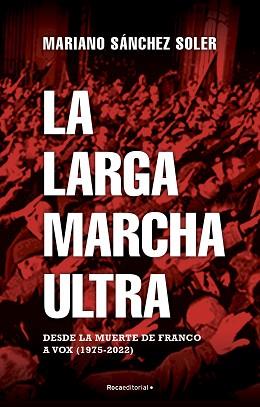 LARGA MARCHA ULTRA, LA | 9788418870187 | SÁNCHEZ SOLER, MARIANO | Llibreria Aqualata | Comprar libros en catalán y castellano online | Comprar libros Igualada