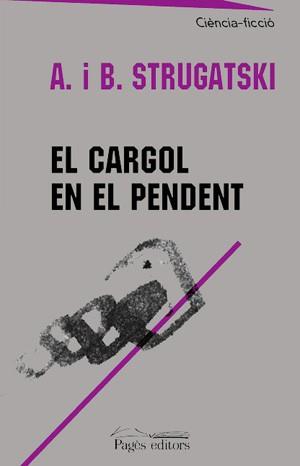 CARGOL EN EL PENDENT, EL (CIENCIA FICCIO 8) | 9788479359003 | STRUGATSKI, A. I B. | Llibreria Aqualata | Comprar llibres en català i castellà online | Comprar llibres Igualada