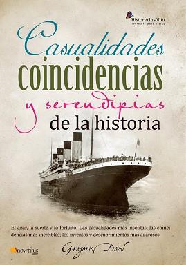 CASUALIDADES, COINCIDENCIAS Y SERENDIPIAS DE LA HISTORIA | 9788499671819 | DOVAL HUECAS, GREGORIO | Llibreria Aqualata | Comprar llibres en català i castellà online | Comprar llibres Igualada