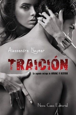 TRAICIÓN. MIRAME Y DISPARA 2 | 9788494290473 | NEYMAR, ALESSANDRA | Llibreria Aqualata | Comprar llibres en català i castellà online | Comprar llibres Igualada