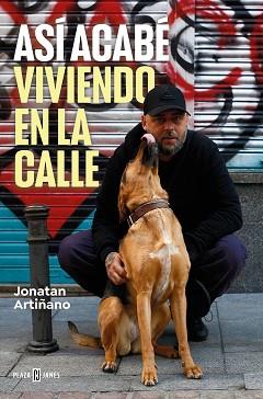 ASÍ ACABÉ VIVIENDO EN LA CALLE | 9788401034244 | ARTIÑANO, JONATAN | Llibreria Aqualata | Comprar llibres en català i castellà online | Comprar llibres Igualada