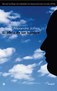 OFICIO DE SER HOMBRE, EL | 9788479019570 | JOLLIEN, ALEXANDRE | Llibreria Aqualata | Comprar libros en catalán y castellano online | Comprar libros Igualada