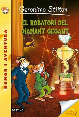 ROBATORI DEL DIAMANT GEGANT, EL (GERONIMO STILTON 53) | 9788490573877 | STILTON, GERONIMO  | Llibreria Aqualata | Comprar llibres en català i castellà online | Comprar llibres Igualada