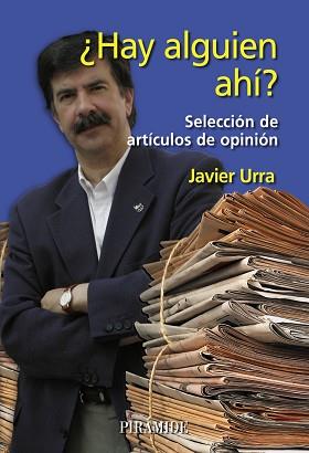 HAY ALGUIEN AHI? : SELECCION DE ARTICULOS DE OPINION | 9788436822014 | URRA, JAVIER | Llibreria Aqualata | Comprar llibres en català i castellà online | Comprar llibres Igualada