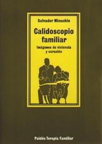 CALIDOSCOPIO FAMILIAR.IMAGENES DE VIOLENCIA Y CURA | 9788475093673 | SALVADOR MINUCHIN | Llibreria Aqualata | Comprar libros en catalán y castellano online | Comprar libros Igualada