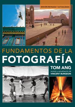 FUNDAMENTOS DE LA FOTOGRAFÍA | 9788416965182 | ANG, TOM/BURGEON, VINCENT | Llibreria Aqualata | Comprar libros en catalán y castellano online | Comprar libros Igualada