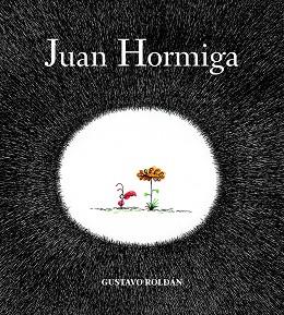 JUAN HORMIGA | 9788494053313 | ROLDÁN DEVETACH, GUSTAVO | Llibreria Aqualata | Comprar llibres en català i castellà online | Comprar llibres Igualada