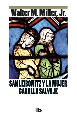 SAN LEIBOWITZ Y LA MUJER CABALLO SALVAJE | 9788490704479 | MILLER, JR WALTER M. | Llibreria Aqualata | Comprar llibres en català i castellà online | Comprar llibres Igualada